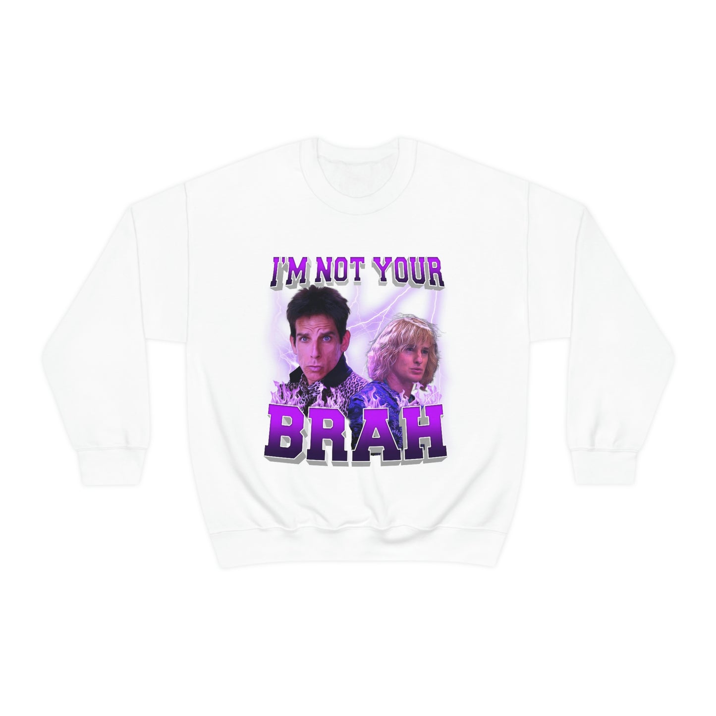 "I'm Not Your Brah" Zoolander - Sweatshirt